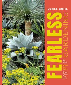 Fearless Gardening de Loree Bohl