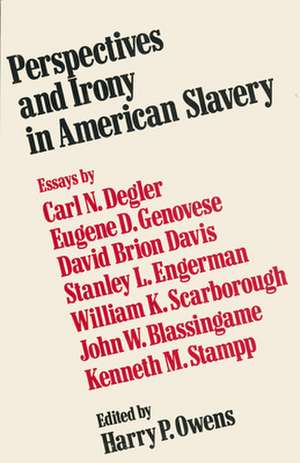 Perspectives and Irony in American Slavery de HARRY P. OWENS