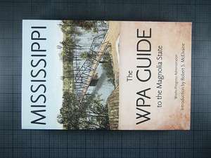 Mississippi: The WPA Guide to the Magnolia State de Robert S. McElvaine