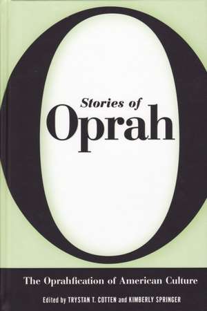 Stories of Oprah: The Oprahfication of American Culture de Trystan T. Cotten