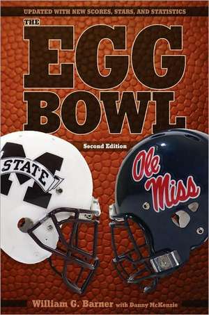 The Egg Bowl: Mississippi State vs. Ole Miss de William G. Barner