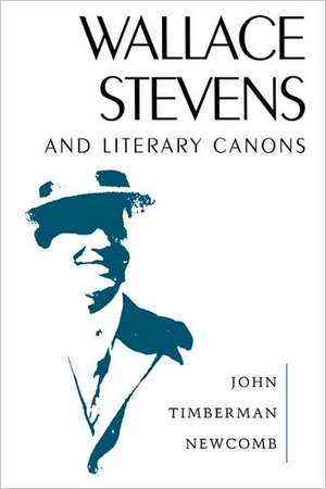 Wallace Stevens and Literary Canons de John Timberman Newcomb