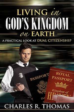 Living in God's Kingdom on Earth de Charles R. Jr. Thomas