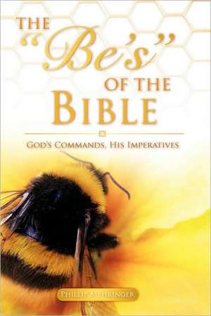 The Be's of the Bible de Phillip Mehringer