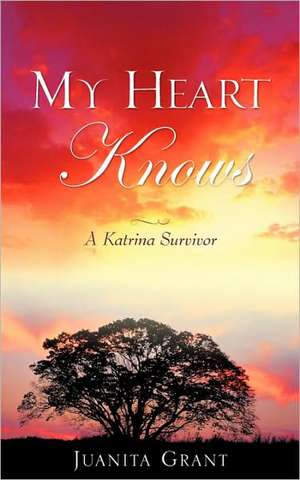 My Heart Knows de Juanita Grant