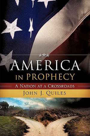 America In Prophecy de John J. Quiles