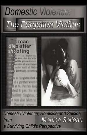 Domestic Violence: The Forgotten Victims de Monica Marie Singleton Soileau