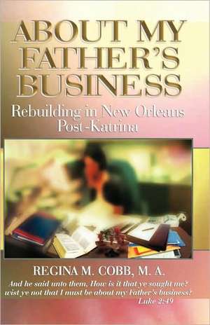 About My Father's Business de Regina M. Cobb