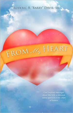 From My Heart de Sr. Roderic B. "Barry" Davis