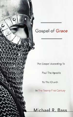 Gospel of Grace de Michael R. Bass