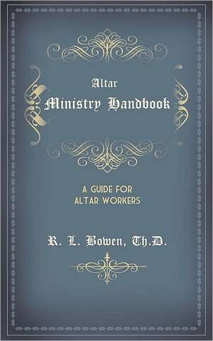 Altar Ministry Handbook de R. L. Bowen