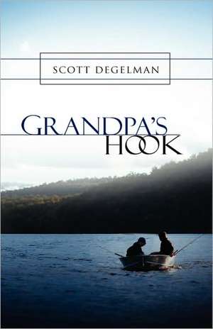 Grandpa's Hook de Scott Degelman