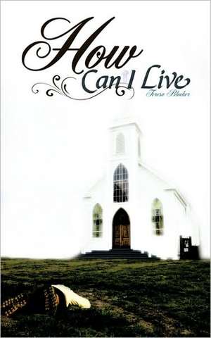 How Can I Live de Teresa Blocker