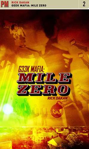 Geek Mafia: Mile Zero de Rick Dakan