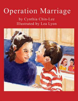 Operation Marriage de Cynthia Chin-Lee