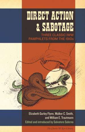 Direct Action & Sabotage: Three Classic IWW Pamphlets from the 1910s de Elizabeth Gurley Flynn