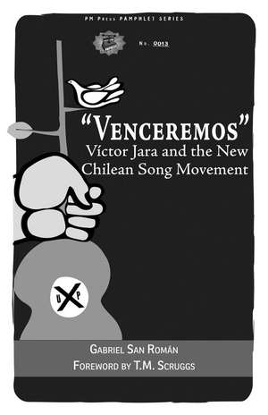 Venceremos: Victor Jara and the New Chilean Song Movement de Gabriel San Roman