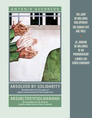 Absolved by Solidarity/Absuelt de Antonio Guerrero