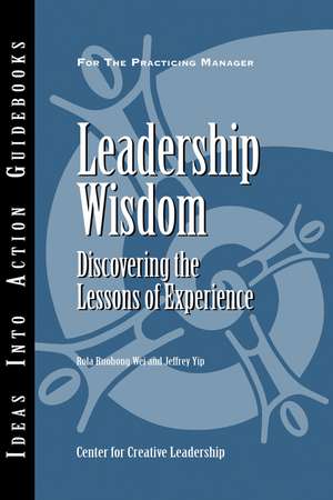 Leadership Wisdom: Discovering the Lessons of Experience de Center for Creative Leadership (CCL)