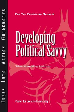 Developing Political Savvy de William A. Gentry