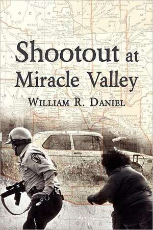 Shootout at Miracle Valley de William R. Daniel