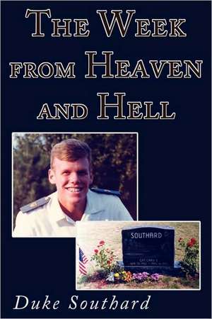 The Week from Heaven and Hell de Duke Southard