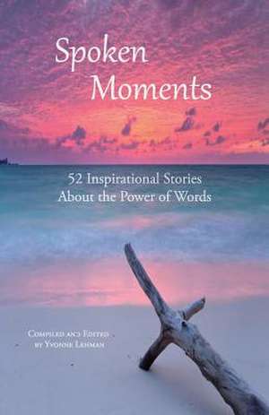 Spoken Moments de Yvonne Lehman