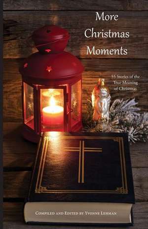 More Christmas Moments de Yvonne Lehman