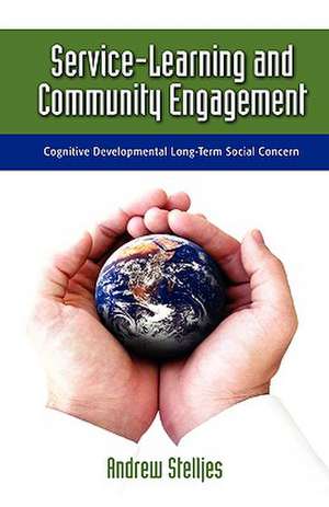 Service-Learning and Community Engagement: Cognitive Developmental Long-Term Social Concern de Andrew D. Stelljes