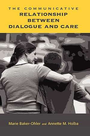 The Communicative Relationship Between Dialogue and Care de Marie Baker-Ohler