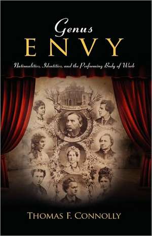 Genus Envy: Nationalities, Identities, and the Performing Body of Work de Thomas F. Connolly