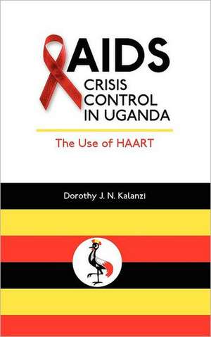 AIDS Crisis Control in Uganda: The Use of Haart de Dorothy J. Kalanzi