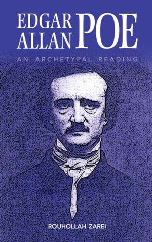 Edgar Allan Poe: An Archetypal Reading de Rouhollah Zarei