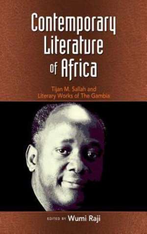 Contemporary Literature of Africa: Tijan M. Sallah and Literary Works of the Gambia de Wumi Raji