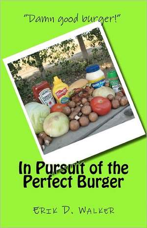 In Pursuit of the Perfect Burger: Numbers, Pre-K [With Progress Poster] de Erik D. Walker