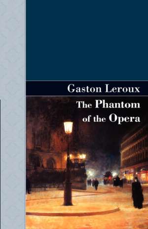 The Phantom of the Opera de Gaston Leroux