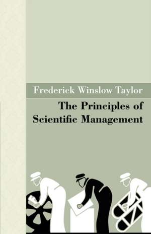 The Principles of Scientific Management de Frederick Winslow Taylor