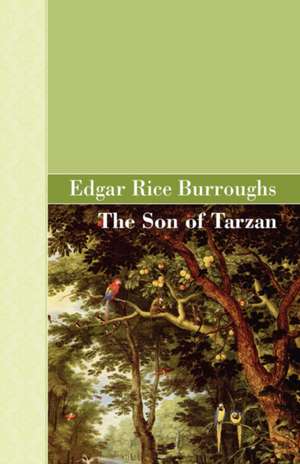 The Son of Tarzan: Volume 1766 de Edgar Rice Burroughs