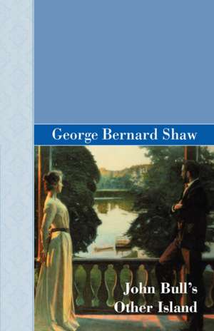 John Bull's Other Island de George Bernard Shaw