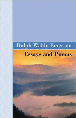 Essays and Poems de Ralph Waldo Emerson