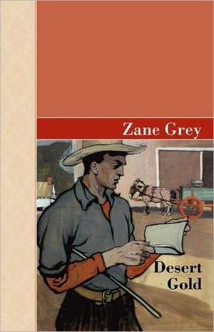 Desert Gold de Zane Grey