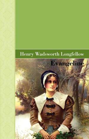 Evangeline de Henry Wadsworth Longfellow