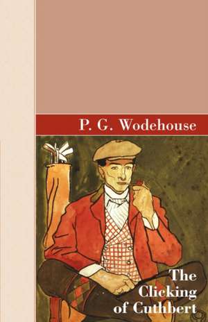 The Clicking of Cuthbert de P. G. Wodehouse