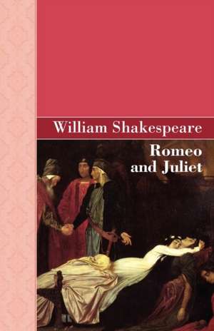 Romeo and Juliet de William Shakespeare