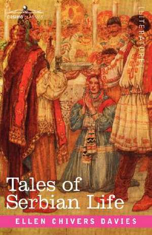 Tales of Serbian Life de Ellen Chivers Davies