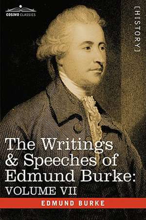 The Writings & Speeches of Edmund Burke de Edmund III Burke