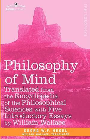 Philosophy of Mind de Georg H. W. Hegel