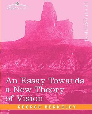 An Essay Towards a New Theory of Vision de George Berkeley