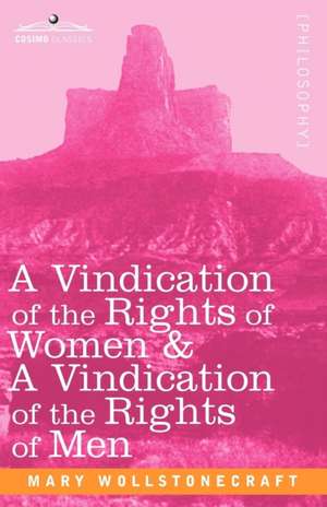 A Vindication of the Rights of Women & a Vindication of the Rights of Men de Mary Wollstonecraft