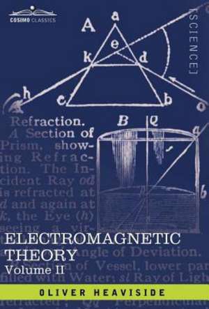 Electromagnetic Theory, Vol. II de Oliver Heaviside